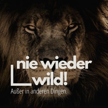 Nie wieder WILD! 